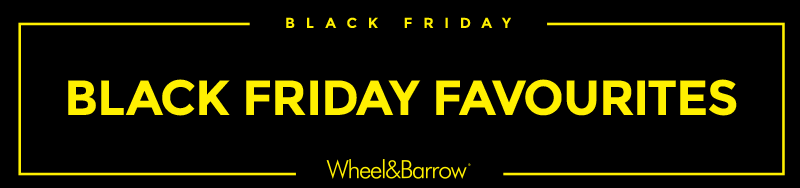 Wheel&Barrow Home - Black Friday