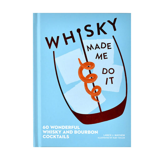 BOOK Whisky Made Me Do It - Wheel&Barrow Home